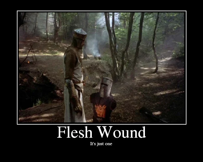 Just A Flesh Wound — Motivational poster of King Arthur facing the limbless Black Knight captioned 'Flesh Wound — It's just one'