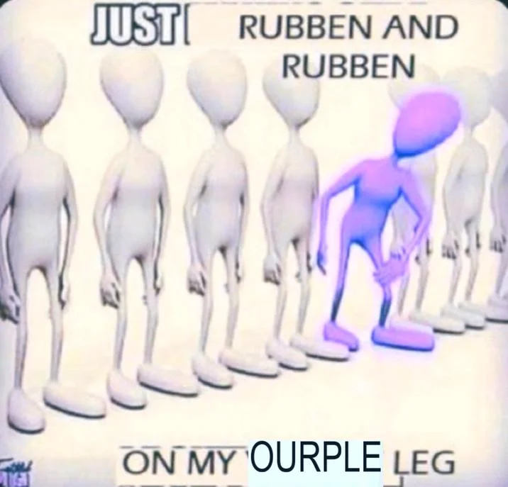 Just Making Sure I Dont Fit In — Just Making Sure I Don't Fit In meme example