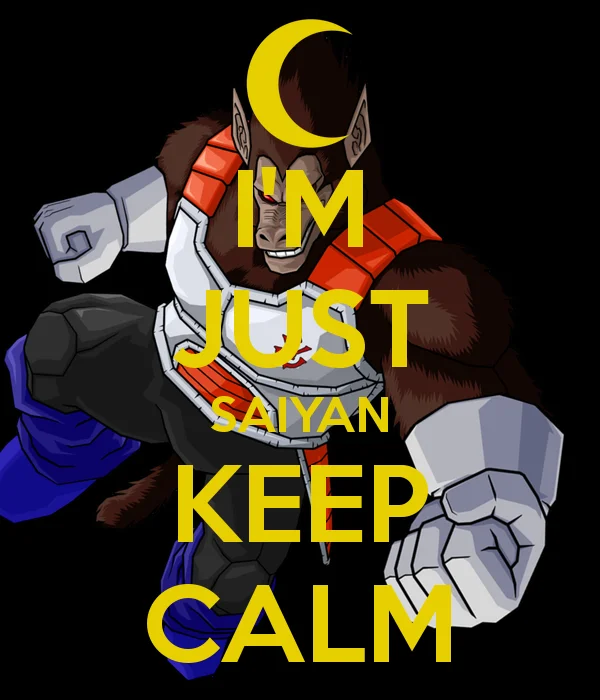 Keep Calm poster with Great Ape Saiyan and 'I'm Just Saiyan Keep Calm' text