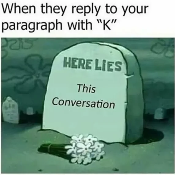 Reaction GIF related to the K text reply meme