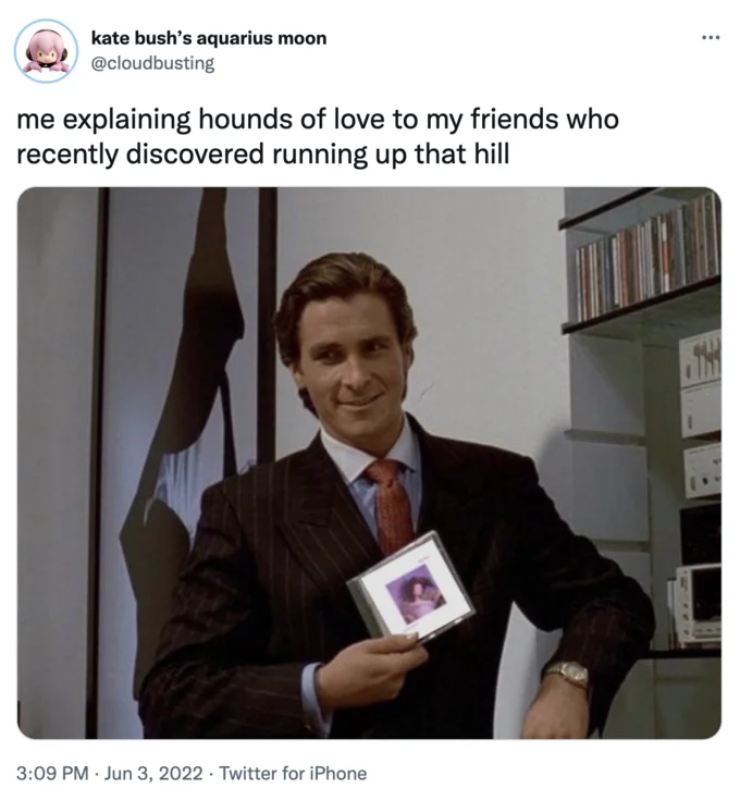 Kate Bushs Running Up That Hill — Tweet with Patrick Bateman holding a CD, joking about explaining Kate Bush's Hounds of Love album
