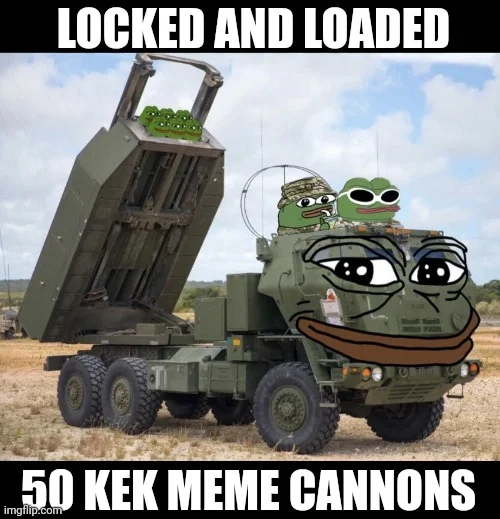 Military HIMARS rocket launcher with Pepe the Frog faces photoshopped on it captioned '50 KEK MEME CANNONS.'