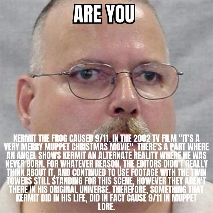 Kermit Did 9/11 — Mugshot meme with text explaining the Kermit caused 9/11 Muppet fan theory