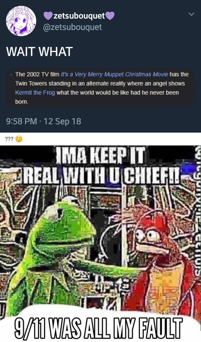 Kermit Did 9/11 — Tweet and deep-fried Kermit meme captioned 9/11 was all my fault