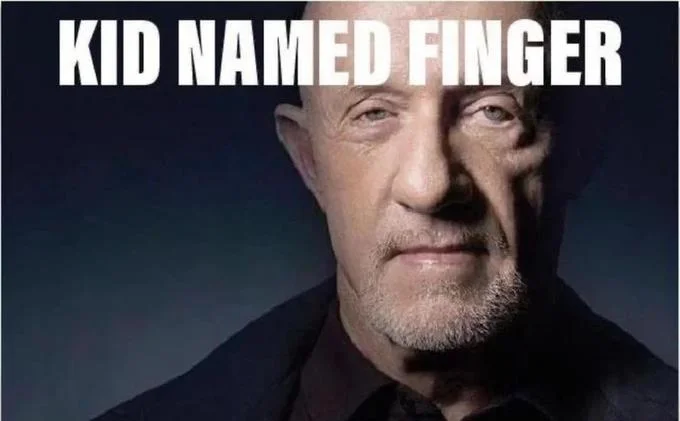Minimalist meme of Mike Ehrmantraut with large bold white 'KID NAMED FINGER' text as sole overlay.