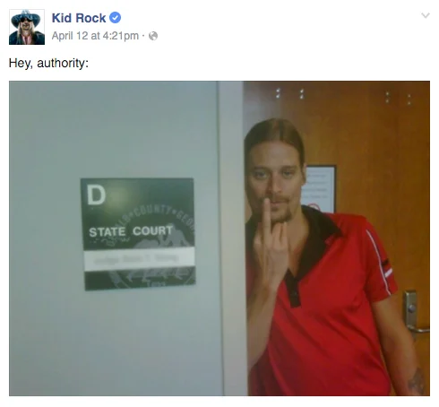 Facebook post by Kid Rock reading 'Hey, authority:' with photo of him flipping off a state court sign