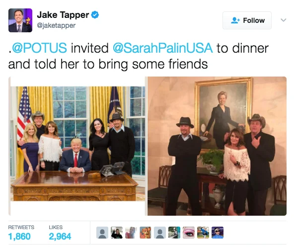 Jake Tapper tweet about Kid Rock Ted Nugent and Sarah Palin visiting the White House Oval Office