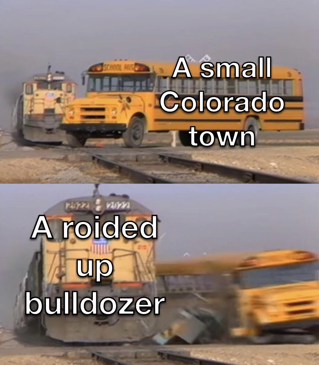 Cartoon meme of a person crushed by the Killdozer while another falls with a Google card for Granby, Colorado.