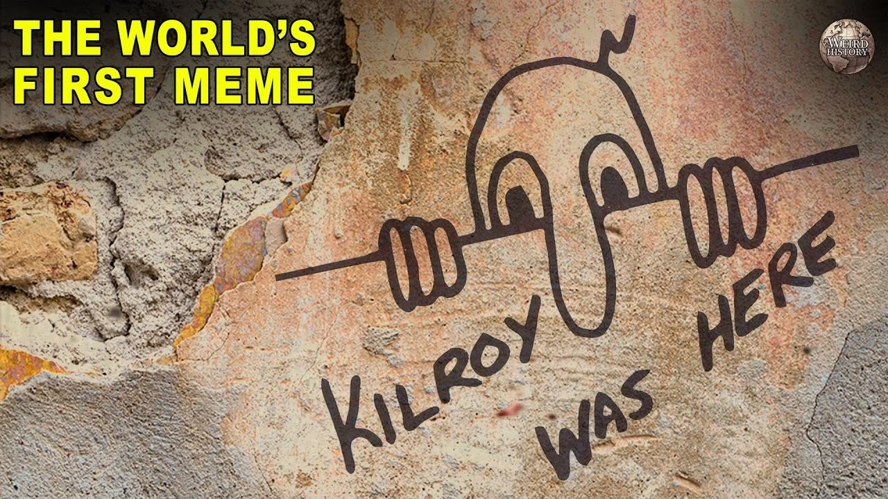 Kilroy Was Here — Kilroy drawing on weathered stone with overlaid yellow text 'The World's First Meme.'
