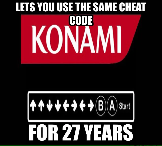 Konami Code — Meme showing the Konami logo with the caption 'Lets you use the same cheat code for 27 years'