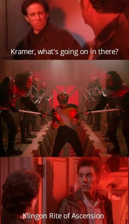 Kramer Whats Going On In There — Kramer meme with Star Trek Klingon Rite of Ascension ceremony.
