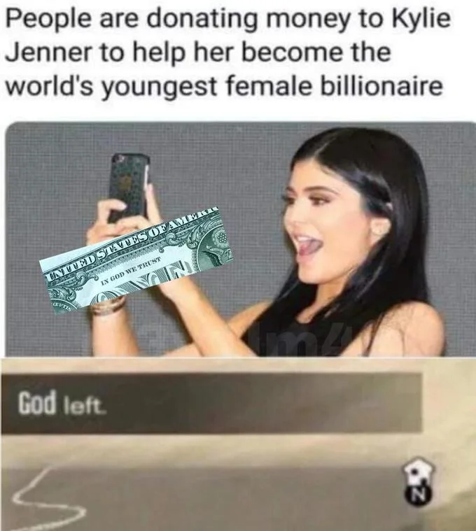 Meme about people donating to make Kylie Jenner a billionaire with 'God left' caption