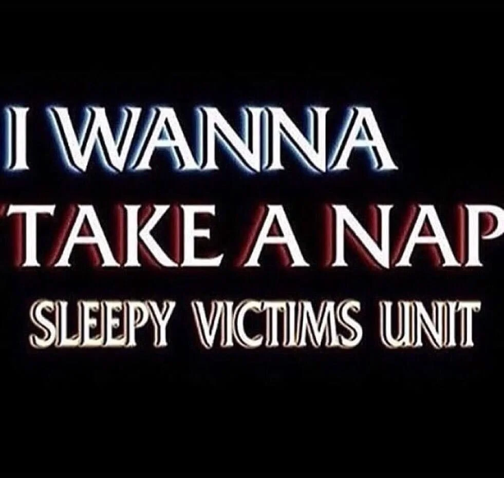Law and Order — Parody Law & Order title card reading I Wanna Take a Nap Sleepy Victims Unit