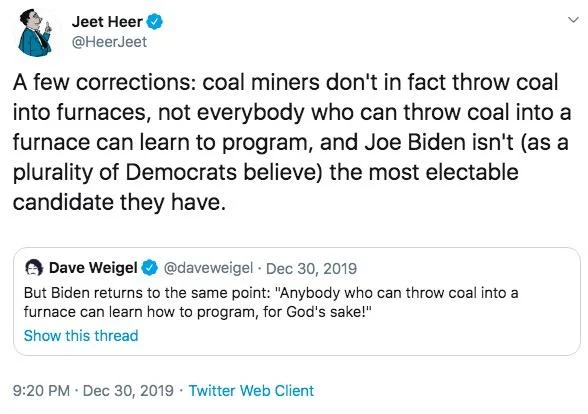 Learn To Code — Jeet Heer tweet mocking Biden's coal-to-code remark by quote-tweeting Dave Weigel