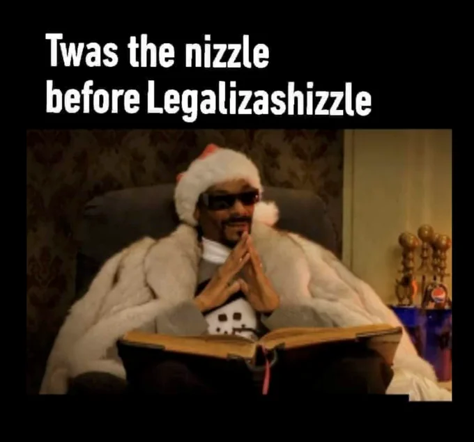 Legalization of Marijuana in Canada — Snoop Dogg in a Santa outfit with caption Twas the nizzle before Legalizashizzle