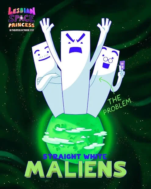Character promo poster for the Straight White Maliens antagonists in Lesbian Space Princess
