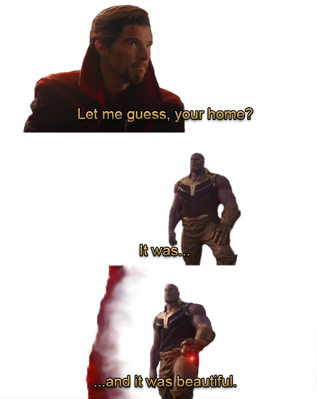 Let Me Guess, Your Home? — Blank three-panel meme template featuring Doctor Strange and Thanos on a transparent background