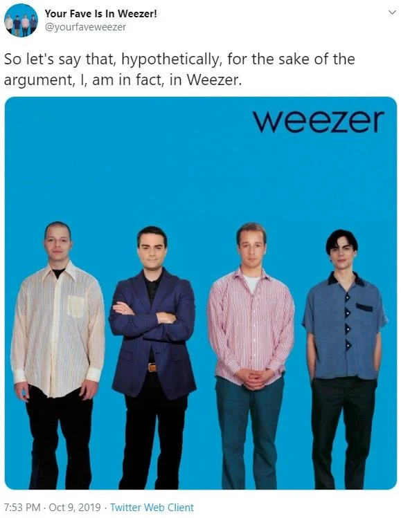 Let's Say, Hypothetically — Tweet showing Ben Shapiro Photoshopped into Weezer's Blue Album cover with hypothetical caption.