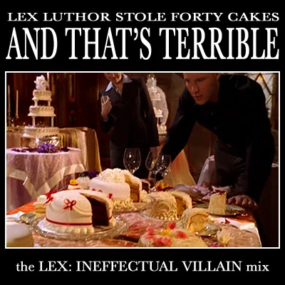 Lex Luthor Took Forty Cakes — Fake album cover titled 'Lex Luthor stole forty cakes and that's terrible'