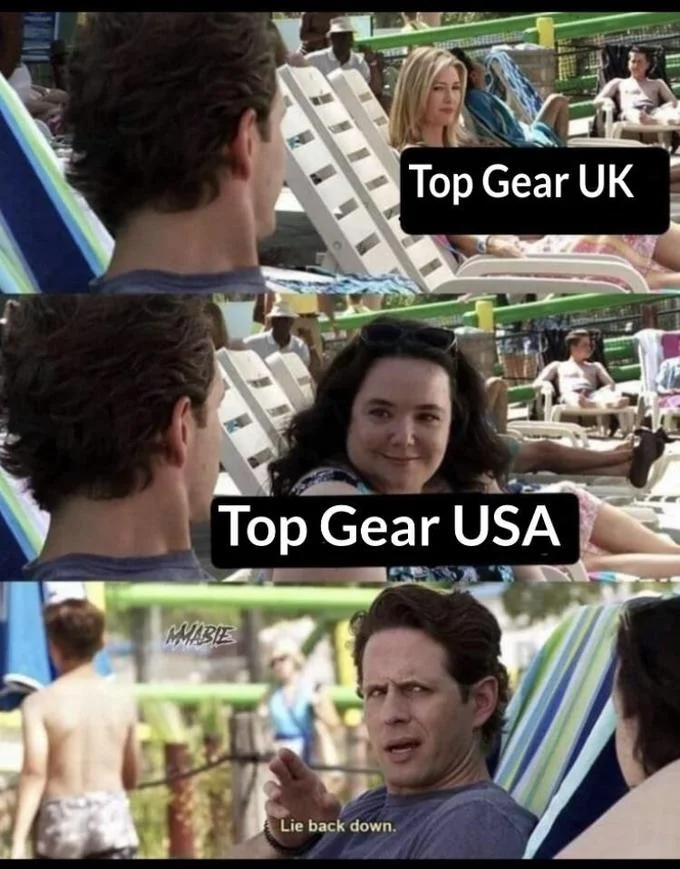 The Lie Back Down meme used as a three-panel comparison between Top Gear UK and USA versions, with the reaction shot at the bottom.