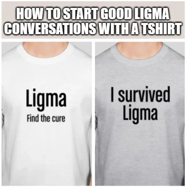 Ligma meme merchandise t-shirts with text overlays