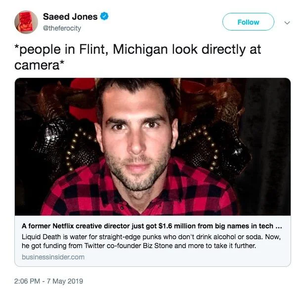 Tweet by Saeed Jones joking about Liquid Death funding and Flint water crisis