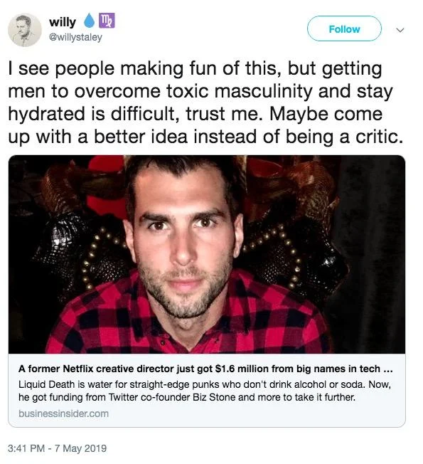 Tweet by Willy Staley defending Liquid Death about toxic masculinity and hydration