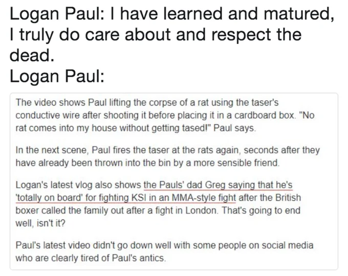 Logan Paul Tasering Dead Rat — Logan Paul: I have learned and matured, I truly do care about and respect the dead Logan Paul: The video shows Paul lifting the