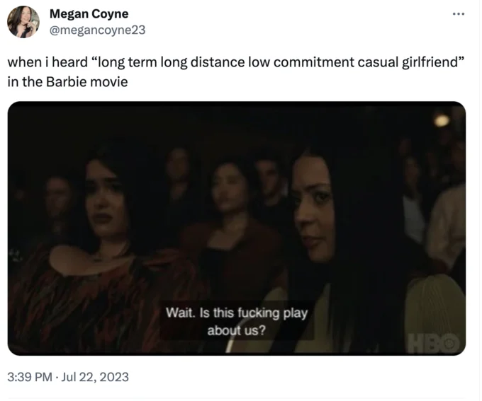 Long Term Long Distance Low Commitment Casual Girlfriend — A Twitter screenshot from @megancoyne23 captioned about hearing the phrase in the Barbie movie