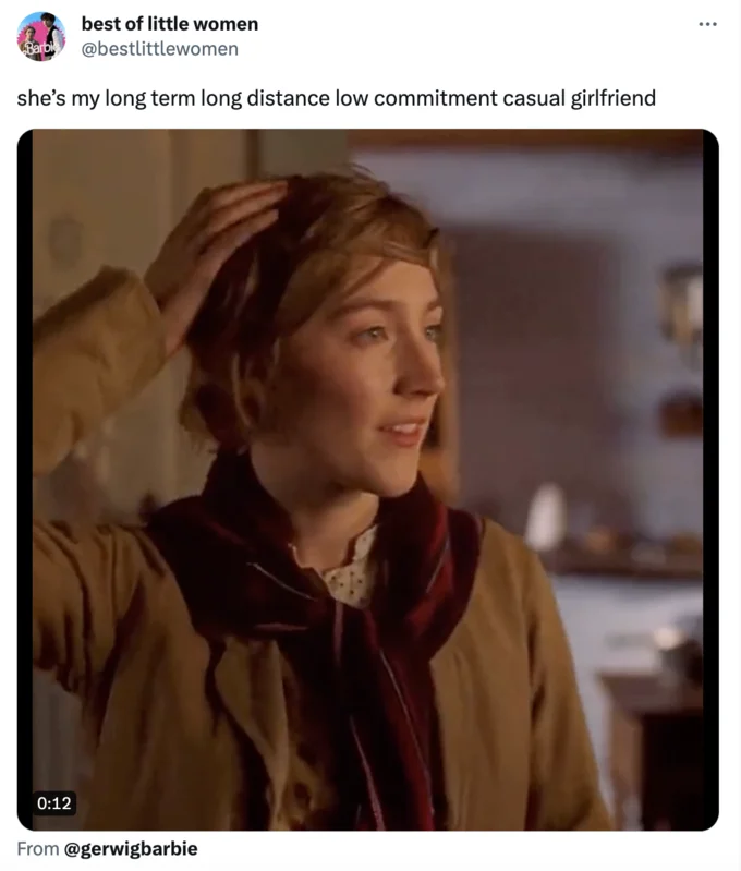 A Twitter screenshot from @bestlittlewomen reading 'she's my long term long distance low commitment casual girlfriend,' with a Saoirse Ronan character video