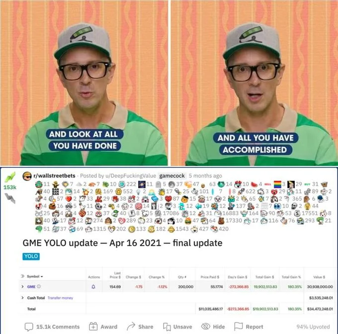 Look At All You Have Done And All You Have Accomplished — Steve Burns meme panels above DeepFuckingValue's GME YOLO final update showing a $34 million GameStop