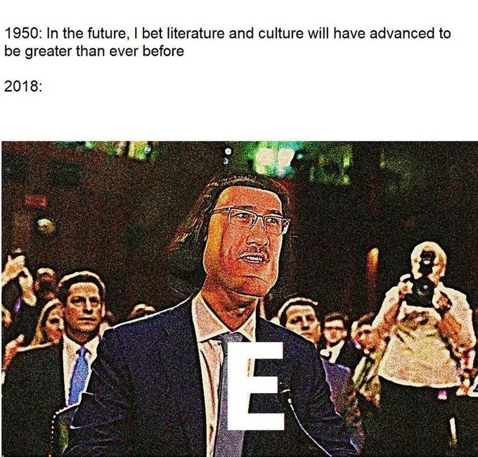 Lord Marquaad E — '1950 vs 2018' meme culminating in the deep-fried E meme as modern culture.