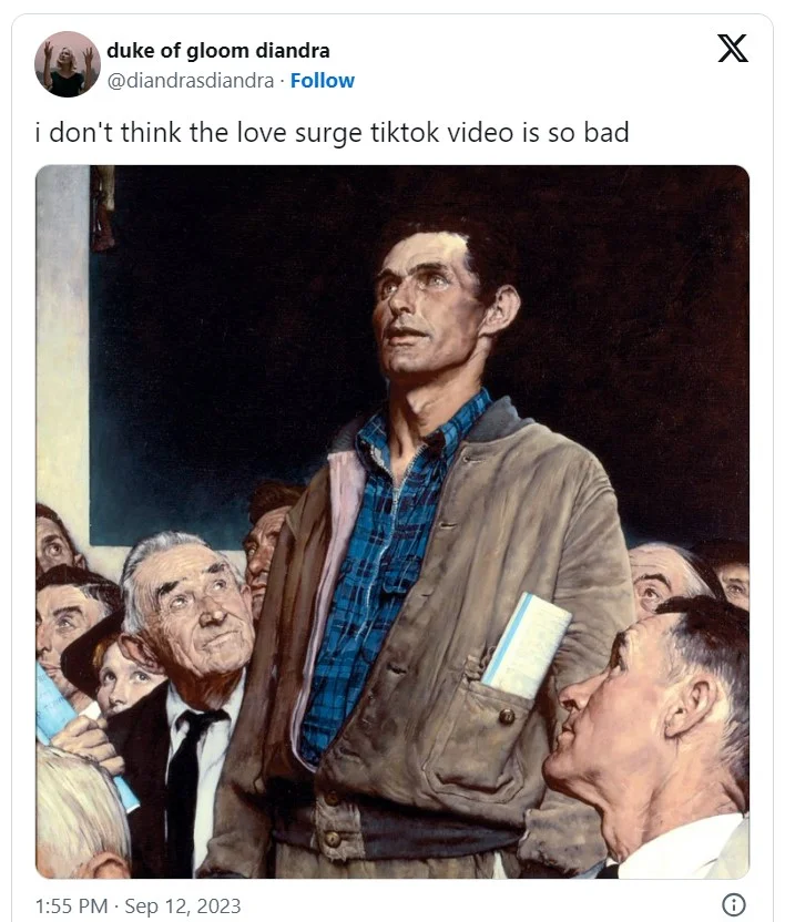 Tweet reading 'i don't think the love surge tiktok video is so bad' paired with Norman Rockwell's Freedom of Speech painting