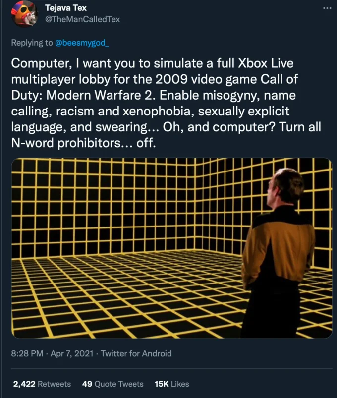 Lt Reginald Barclay On The Holodeck Computer I Want You To X — Tweet by Tejava Tex asking holodeck to simulate a 2009 Modern Warfare 2 Xbox Live lobby