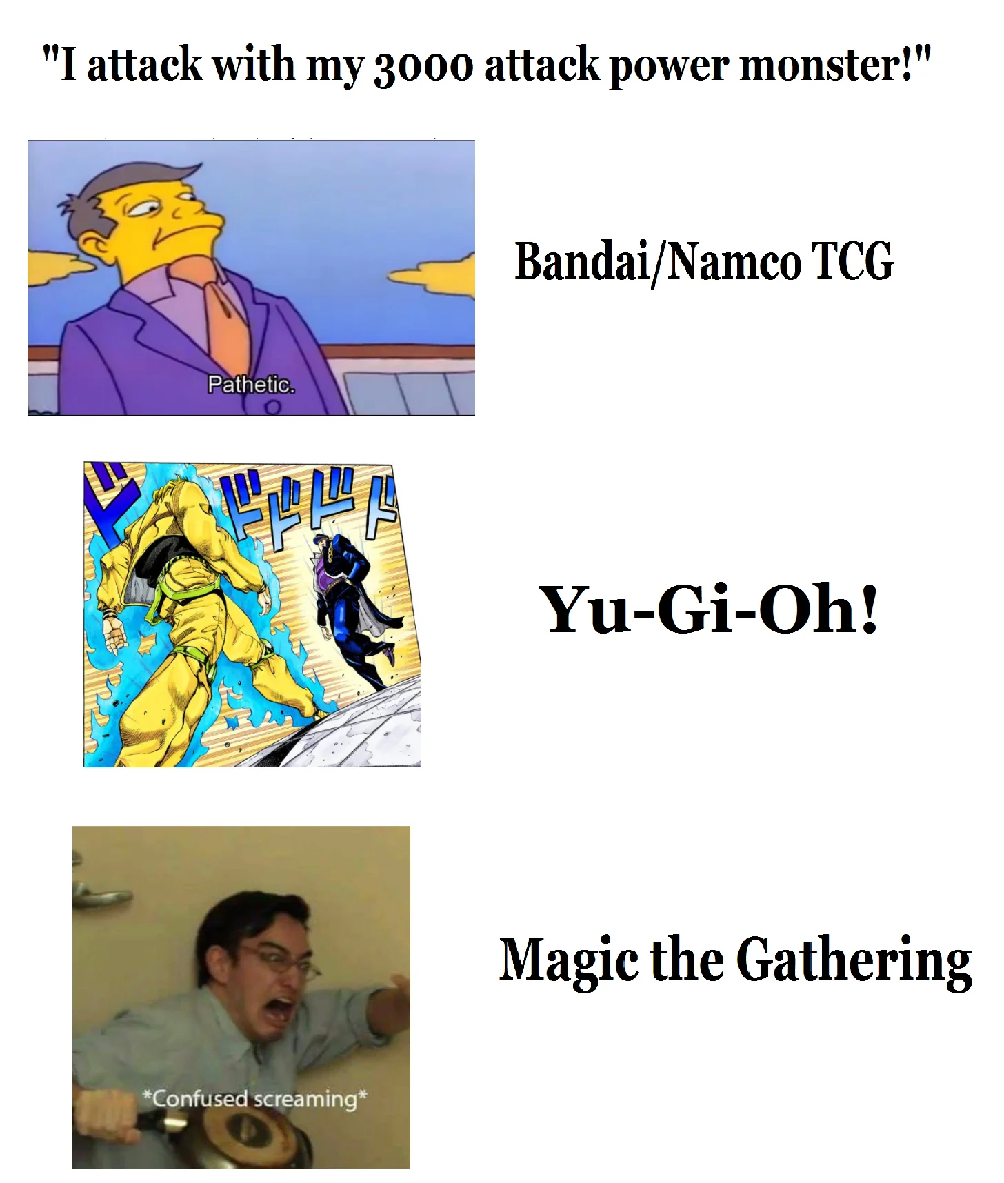 Magic the Gathering — Three-panel TCG comparison meme with Skinner JoJo and Filthy Frank