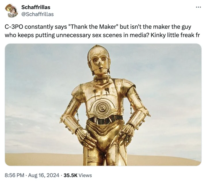 "Makers" Adding "Unnecessary Sex Scenes" — Tweet joking that C-3PO thanks the Maker who adds unnecessary sex scenes to media