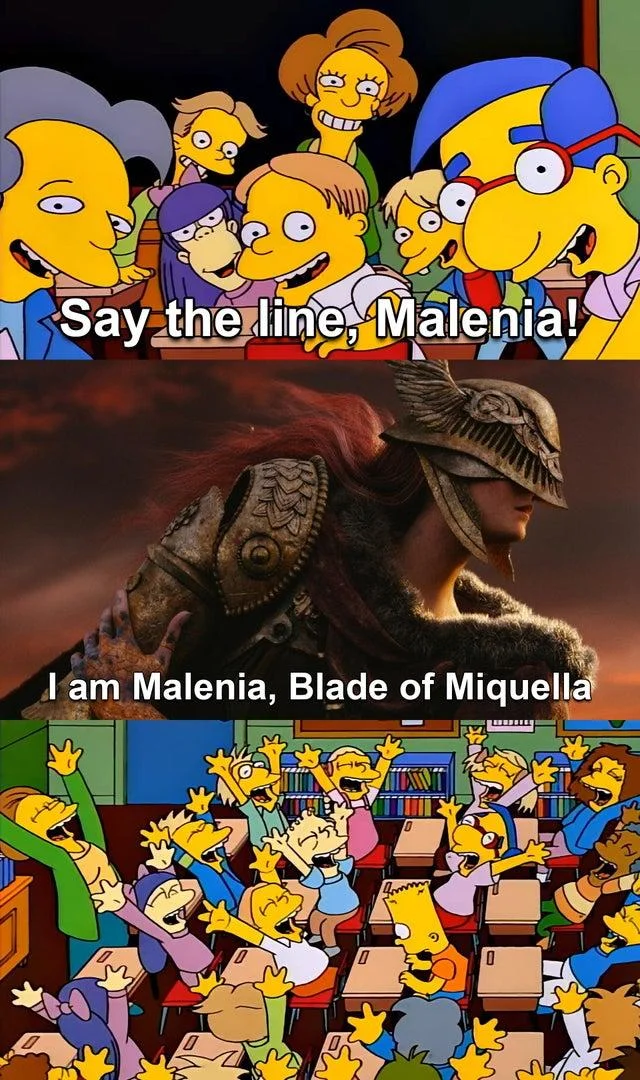 Malenia Blade Of Miquella — The Simpsons 'say the line' meme template with Simpson characters prompting Malenia's famous introduction.
