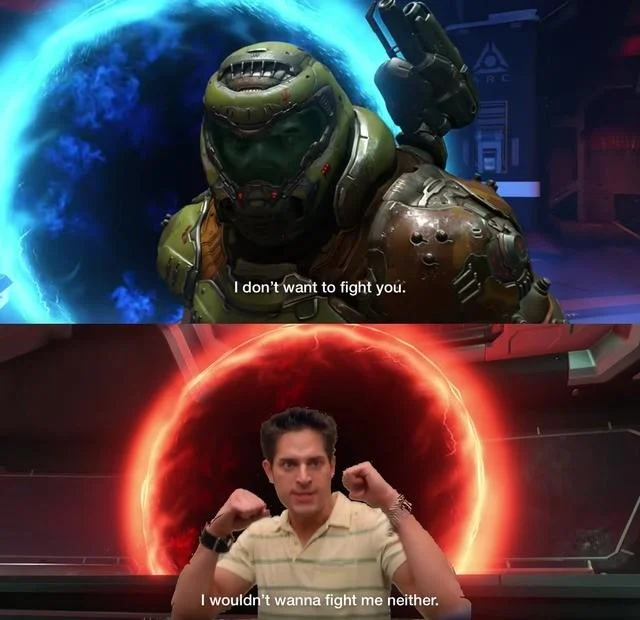 Marauder (Doom Eternal) — Doom Slayer meme paired with Nick Rochefort 'I wouldn't wanna fight me neither' quote