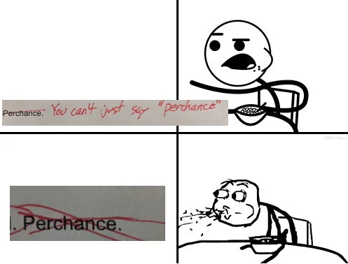 Mario The Idea Vs Mario The Man — A four-panel stick figure meme contrasting 'You can't just say perchance' with character confidently saying 'Perchance'