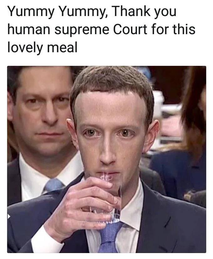 Mark Zuckerberg Congressional Hearings — Meme of Mark Zuckerberg sipping water at hearing with caption about human supreme court meal