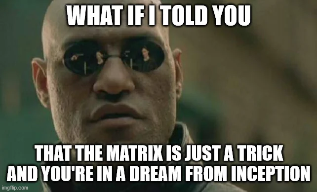Matrix Morpheus — Morpheus in signature sunglasses against green Matrix background with 'What If I Told You' text on existential statement.