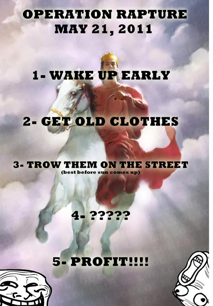 May 21, 2011 Rapture — Operation Rapture parody poster with troll face and profit meme steps