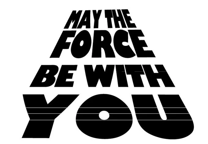 Stylized black text May The Force Be With You in Star Wars crawl perspective
