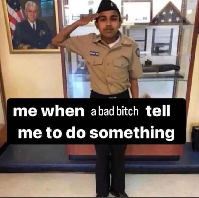 Me When X Tell Me to Do Something — Saluting cadet image captioned 'me when a bad bitch tell me to do something'.
