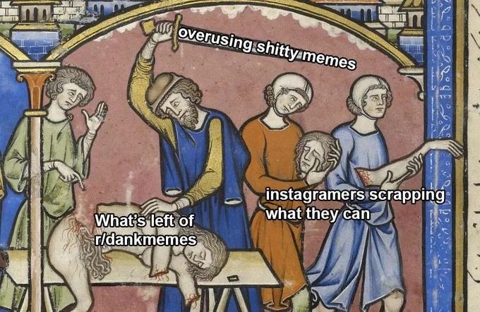 Medieval Tapestry Edits — Medieval manuscript edit labeled with captions about dankmemes and Instagram meme scraping