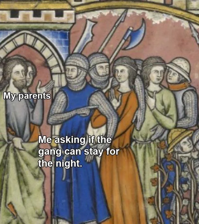 Medieval Tapestry Edits — Medieval manuscript edit with captions about parents and asking for the gang to stay over