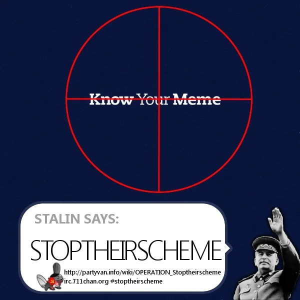 Meme Elitism — Poster with Know Your Meme in a red crosshair and Stalin saying Stoptheirscheme.