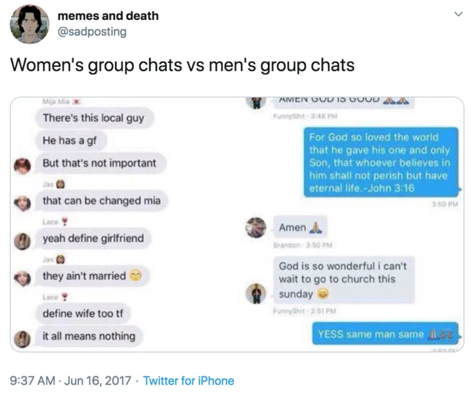 Mens Group Chats — memes and death @sadposting Women's group chats vs men's group chats Mija Mia AMEN GOD I5 GOOD FunnyShit 3:48 PM There's this local guy For