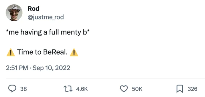 Tweet from user Rod expressing having a 'menty b' with Time to BeReal emoji, showing everyday social media usage.