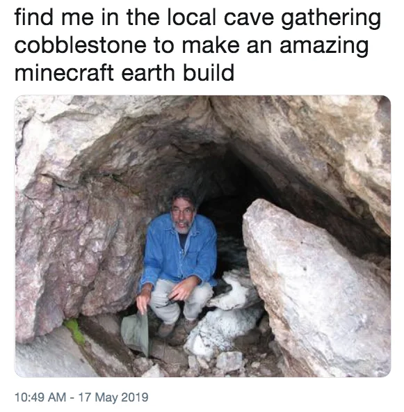 Tweet showing a man crouched in a cave joking about mining cobblestone for Minecraft Earth